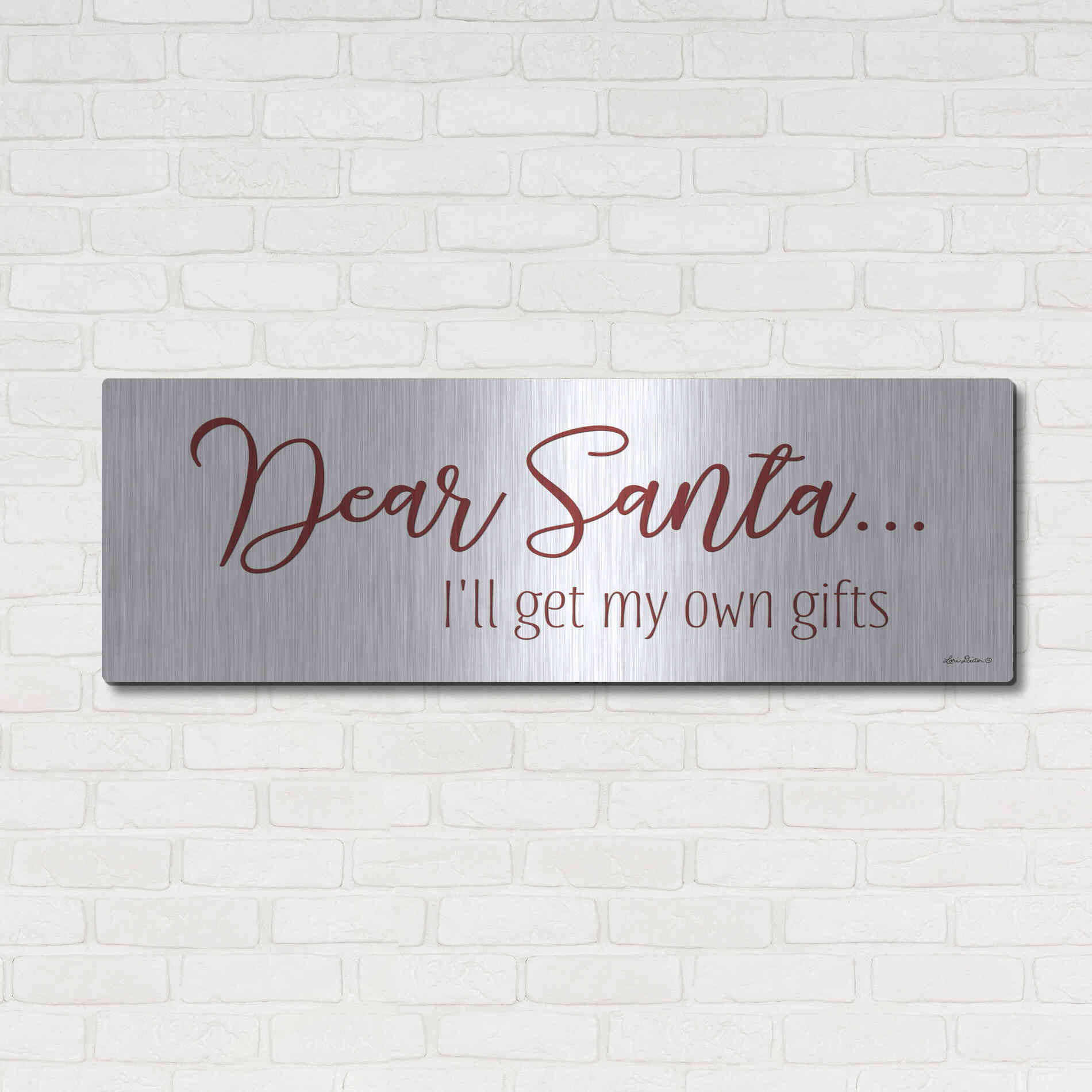 Luxe Metal Art 'Dear Santa - I'll Get My Own Gifts' by Lori Deiter, Metal Wall Art,48x16