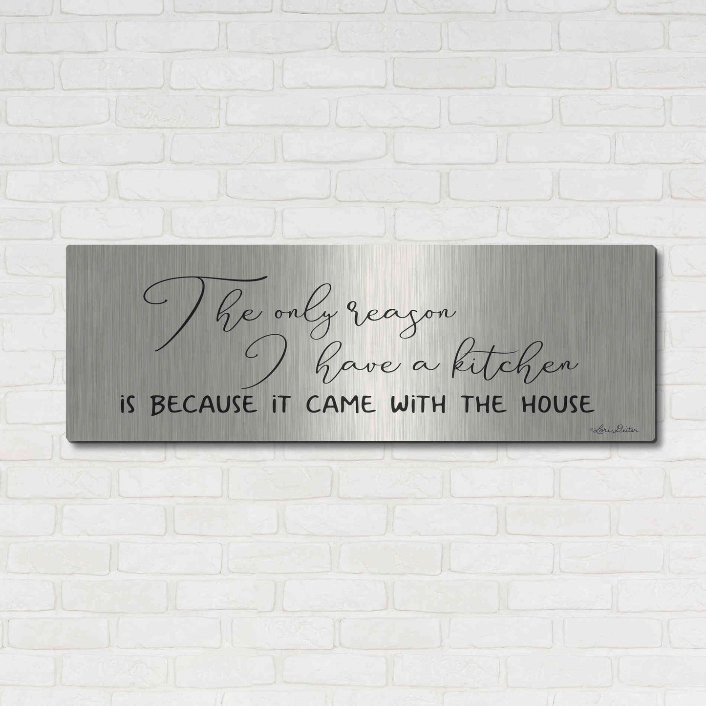 Luxe Metal Art 'I Have a Kitchen' by Lori Deiter, Metal Wall Art,48x16