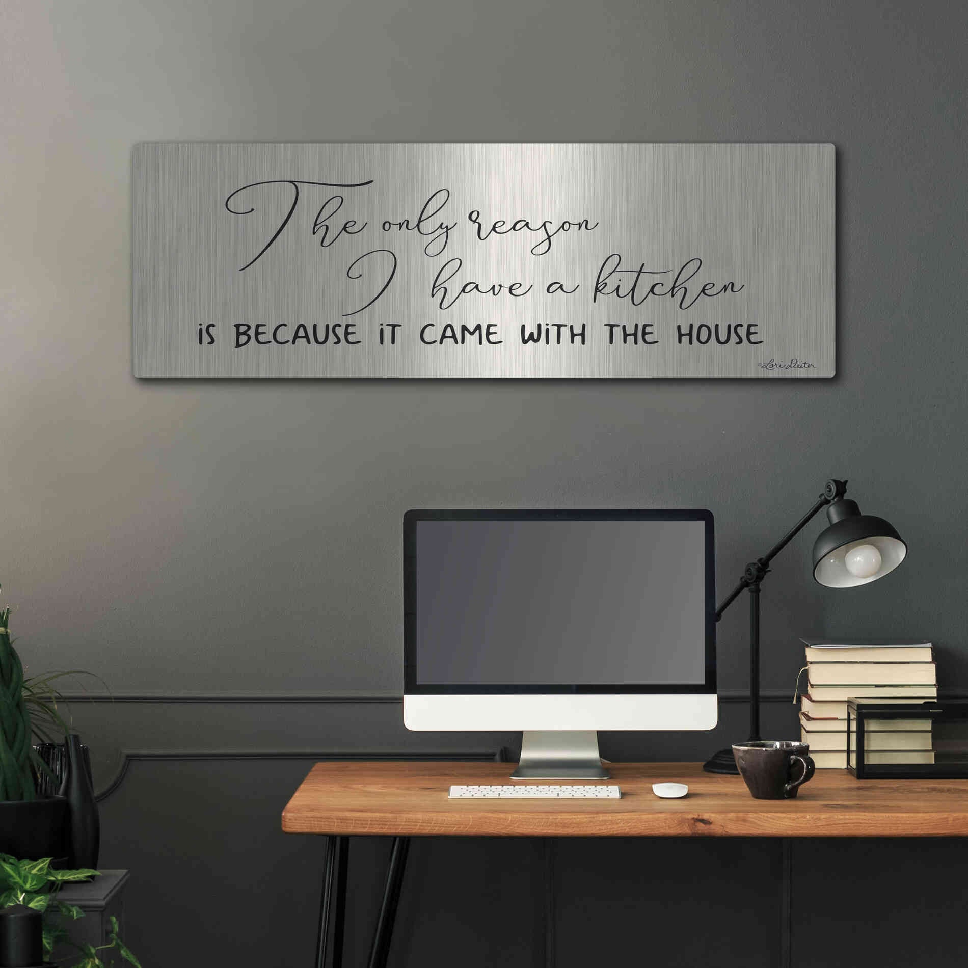Luxe Metal Art 'I Have a Kitchen' by Lori Deiter, Metal Wall Art,48x16