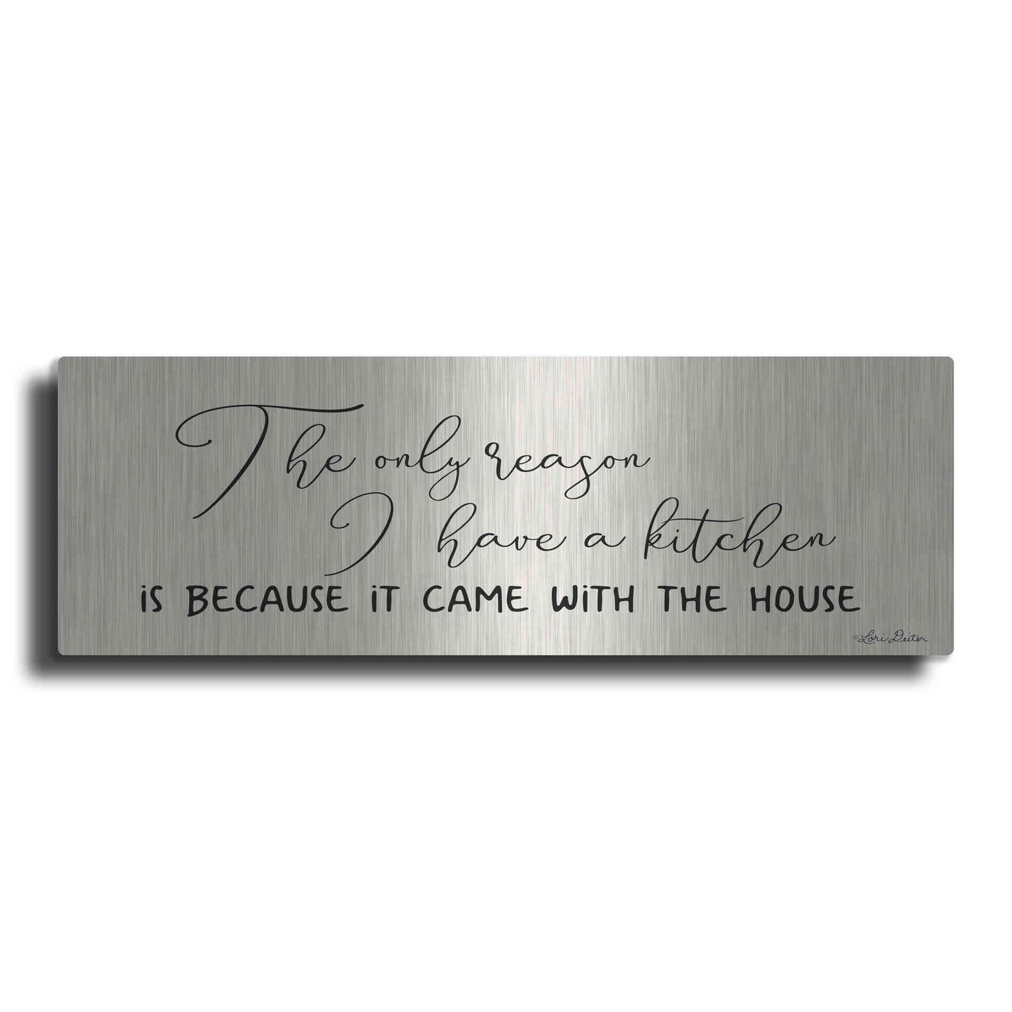 Luxe Metal Art 'I Have a Kitchen' by Lori Deiter, Metal Wall Art
