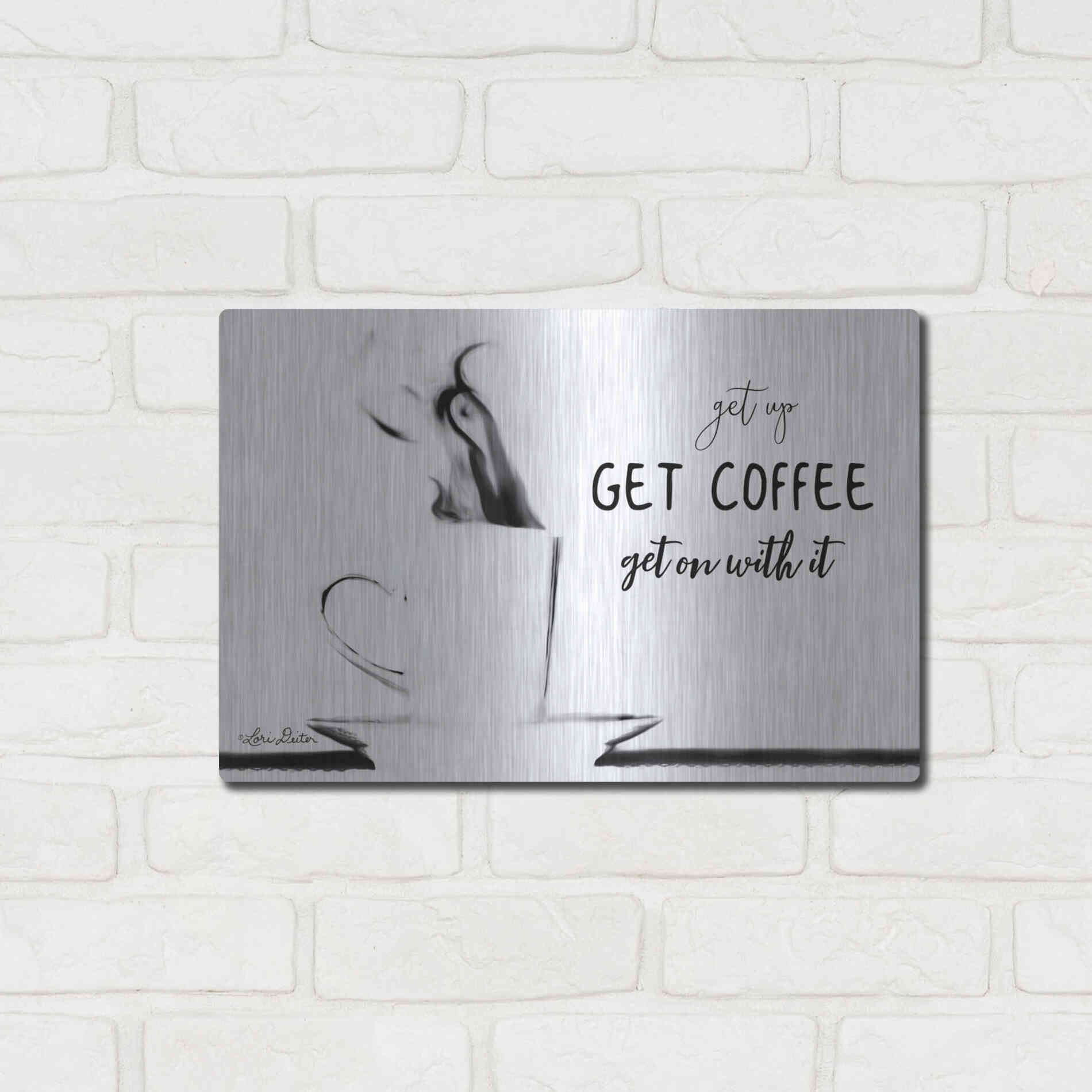 Luxe Metal Art 'Get Coffee' by Lori Deiter, Metal Wall Art,16x12