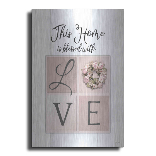 Luxe Metal Art 'This Home is Bless with Love' by Lori Deiter, Metal Wall Art