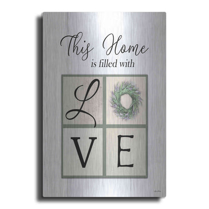 Luxe Metal Art 'This Home is Filled with Love' by Lori Deiter, Metal Wall Art