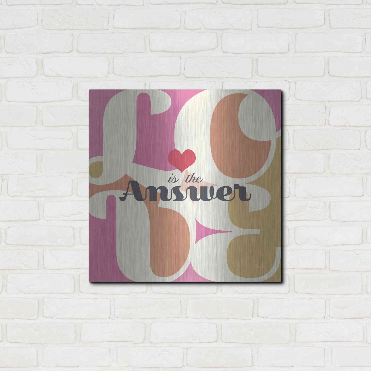 Luxe Metal Art 'Love Is The Answer' by Evelia Designs Metal Wall Art,24x24