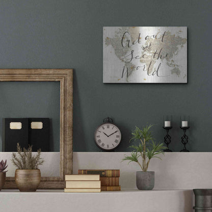 Luxe Metal Art 'Get Out and See the World' by Sara Zieve Miller, Metal Wall Art,16x12