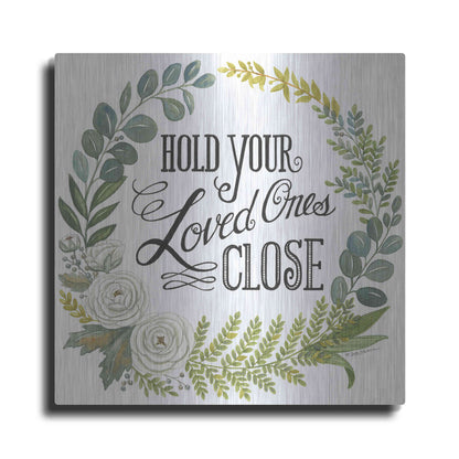 Luxe Metal Art 'Hold Your Loved Ones Close' by Deb Strain, Metal Wall Art