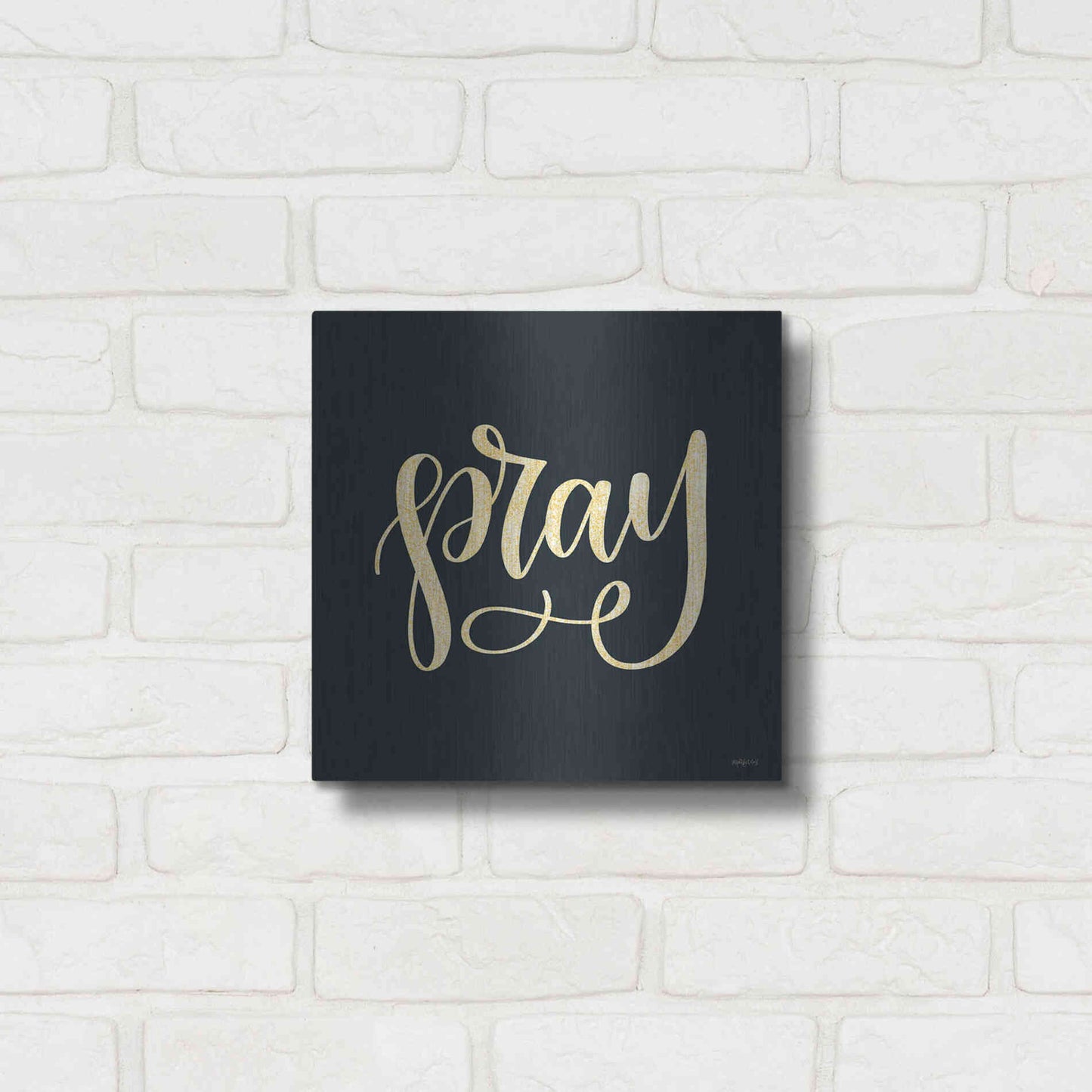 Luxe Metal Art 'Pray' by Imperfect Dust, Metal Wall Art,12x12