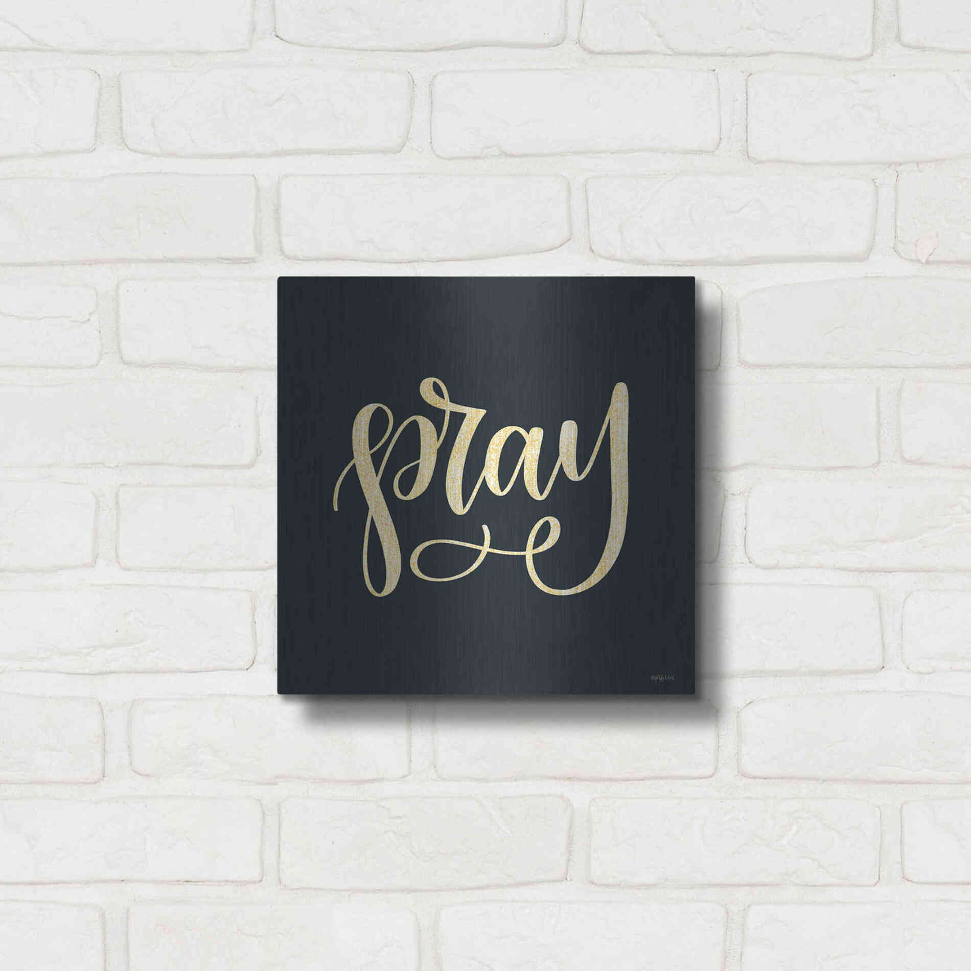 Luxe Metal Art 'Pray' by Imperfect Dust, Metal Wall Art,12x12