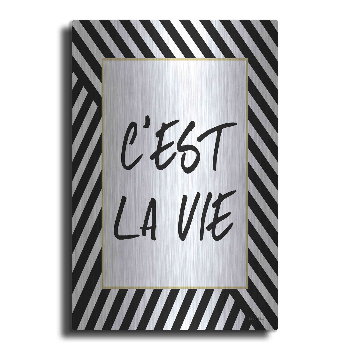 Luxe Metal Art 'C'Est La Vie' by Lettered & Lined, Metal Wall Art