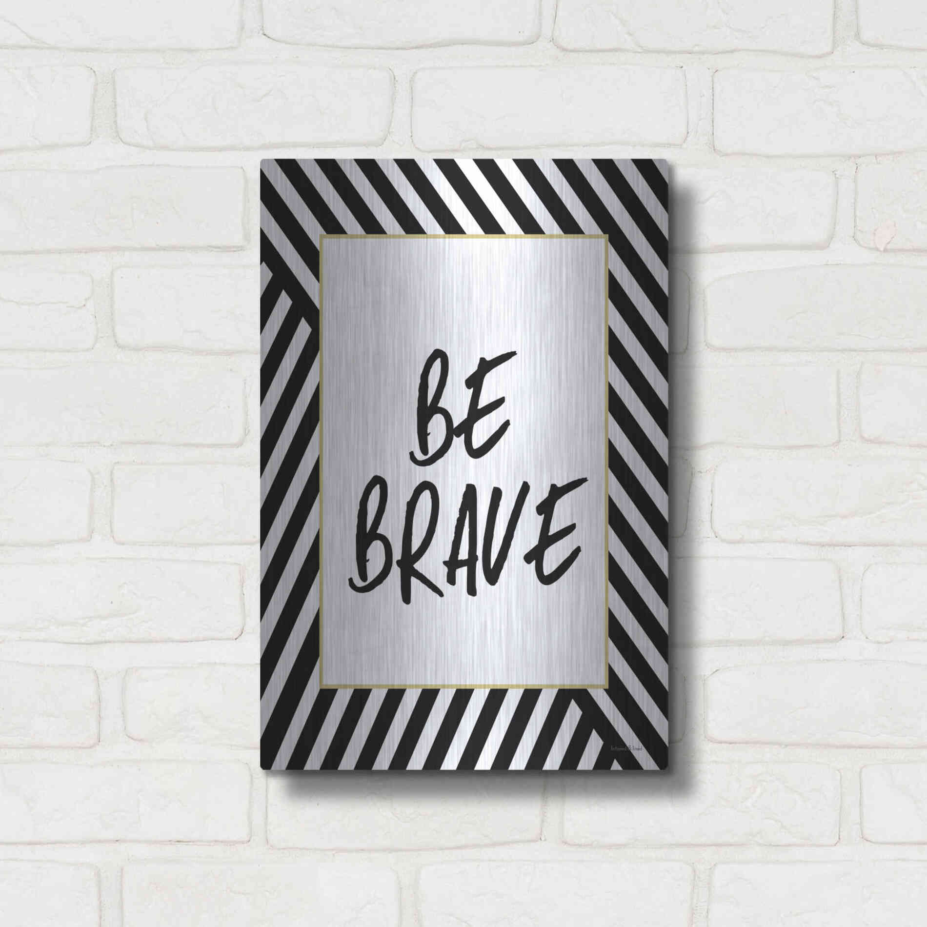 Luxe Metal Art 'Be Brave' by Lettered & Lined, Metal Wall Art,12x16