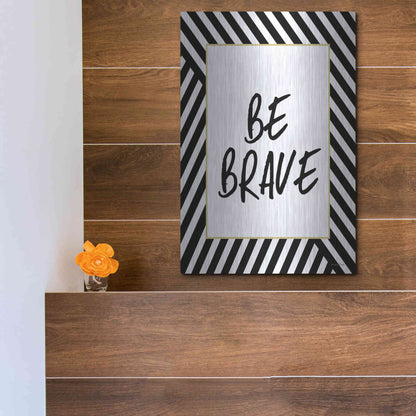 Luxe Metal Art 'Be Brave' by Lettered & Lined, Metal Wall Art,12x16