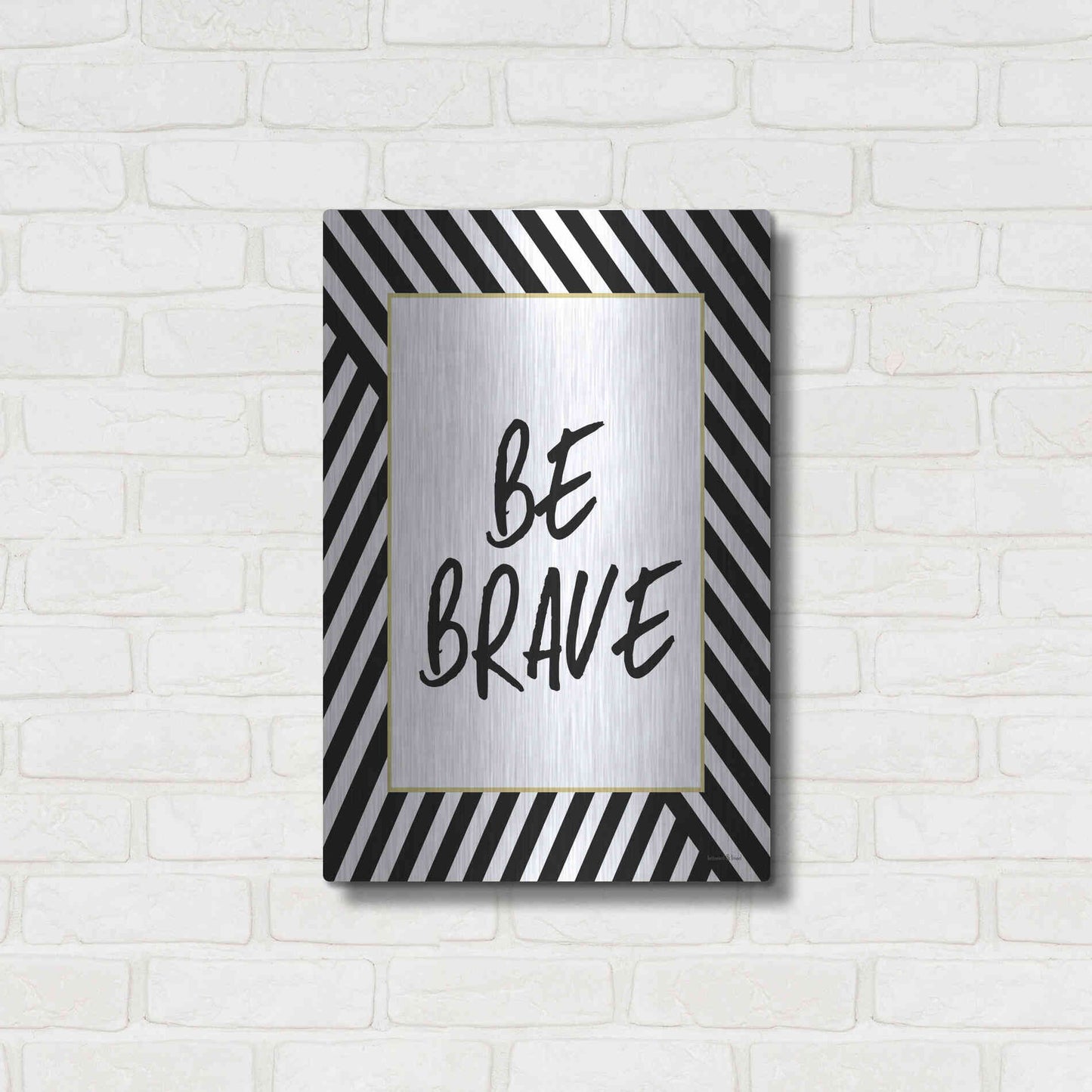 Luxe Metal Art 'Be Brave' by Lettered & Lined, Metal Wall Art,16x24