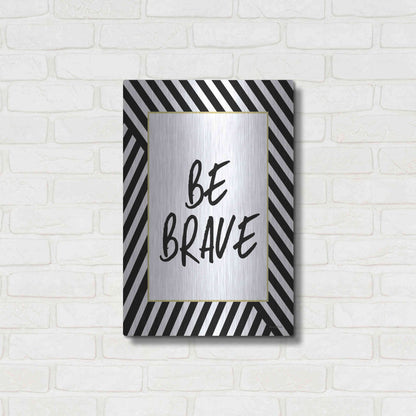 Luxe Metal Art 'Be Brave' by Lettered & Lined, Metal Wall Art,16x24