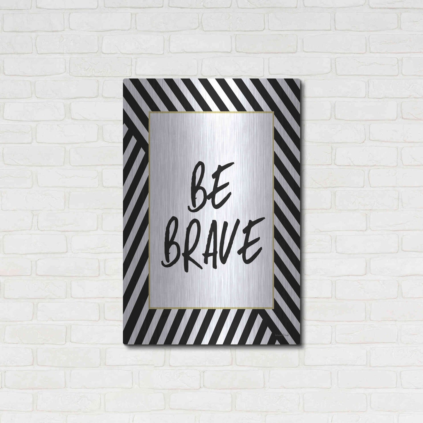Luxe Metal Art 'Be Brave' by Lettered & Lined, Metal Wall Art,24x36