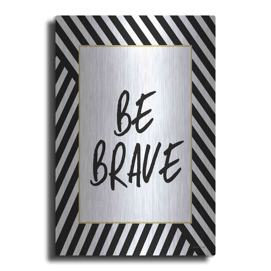 Luxe Metal Art 'Be Brave' by Lettered & Lined, Metal Wall Art