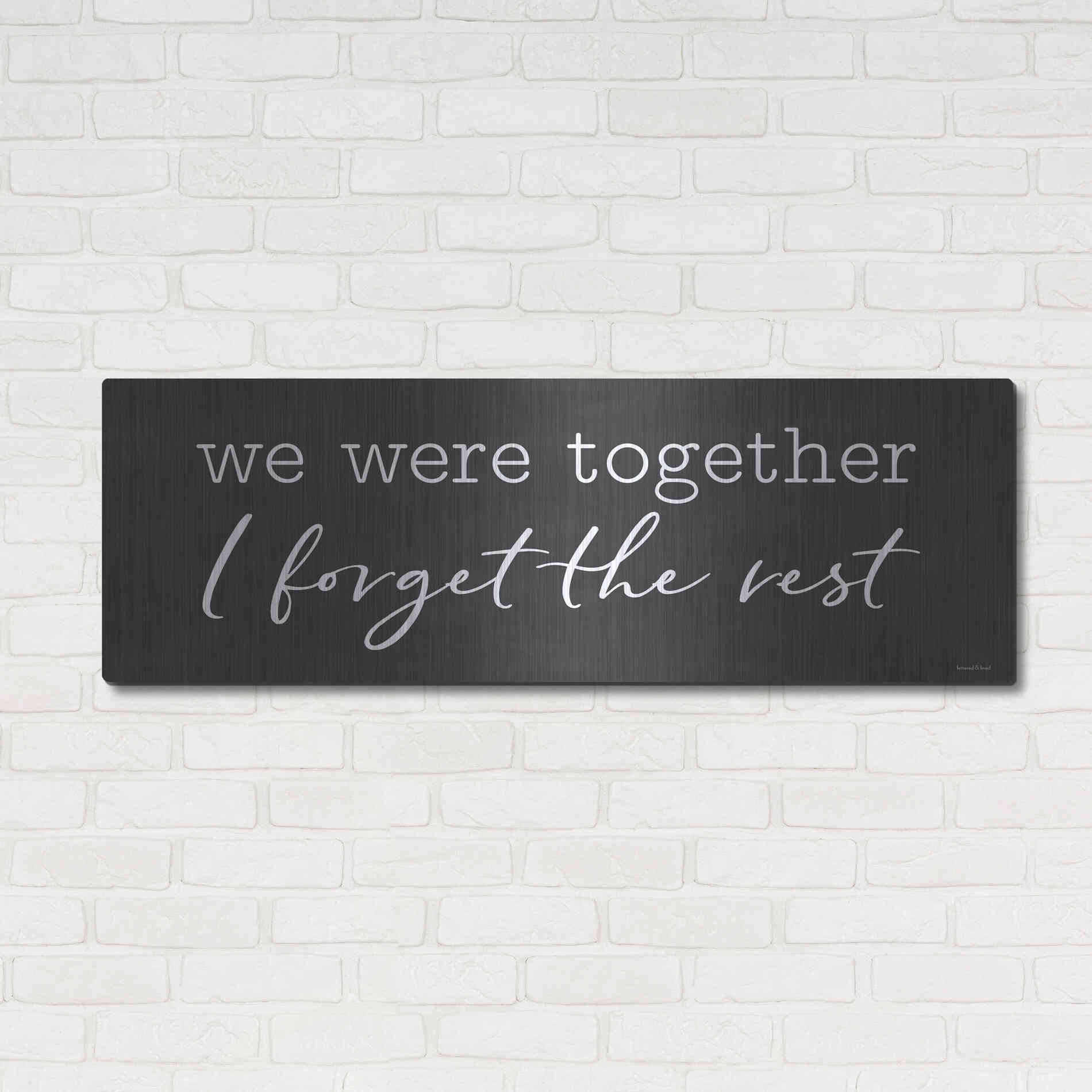 Luxe Metal Art 'We Were Together' by Lettered & Lined, Metal Wall Art,48x16