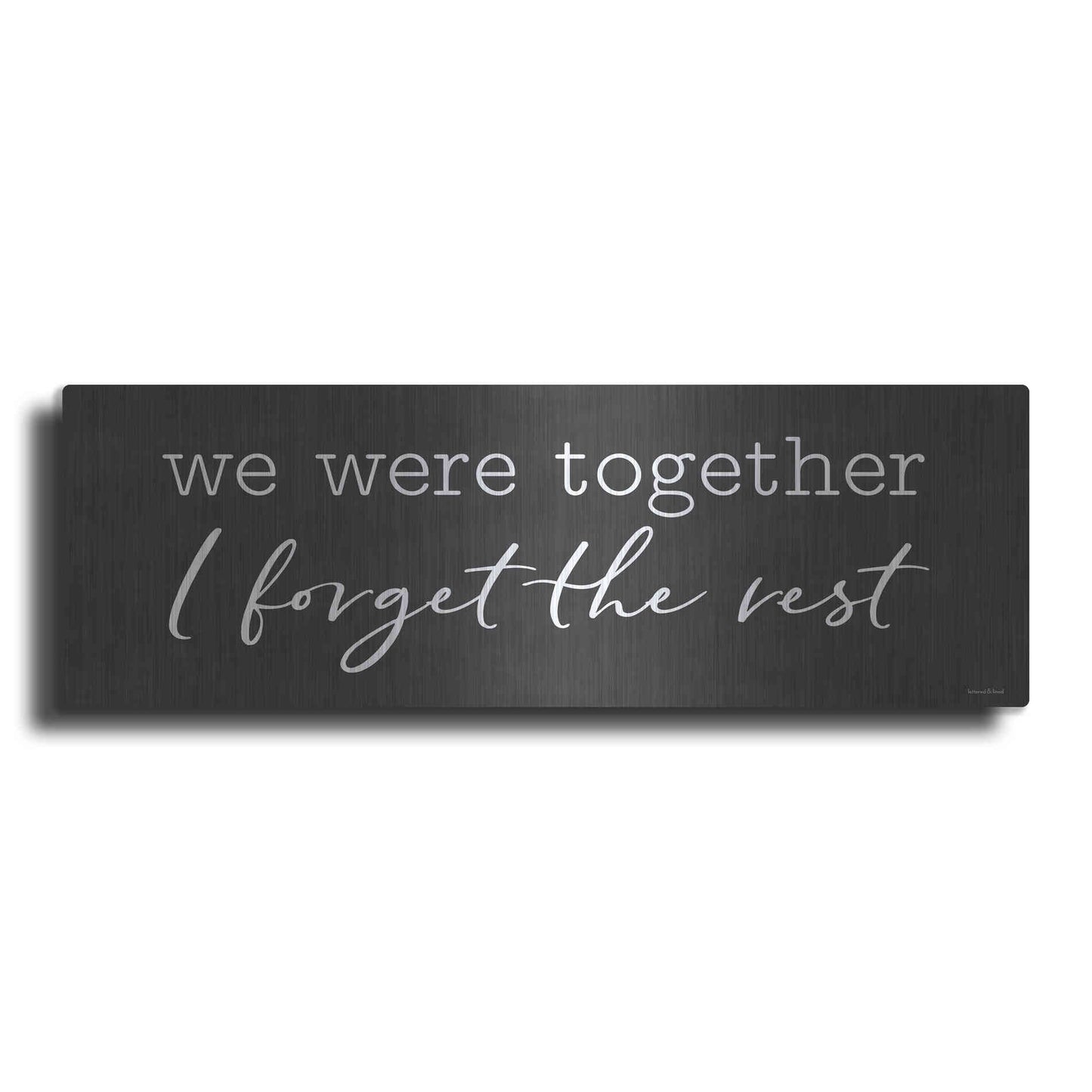 Luxe Metal Art 'We Were Together' by Lettered & Lined, Metal Wall Art