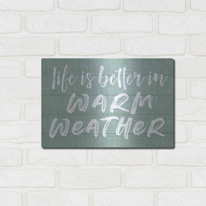 Luxe Metal Art 'Life Is Better In Warm Weather' by Lettered & Lined, Metal Wall Art,16x12