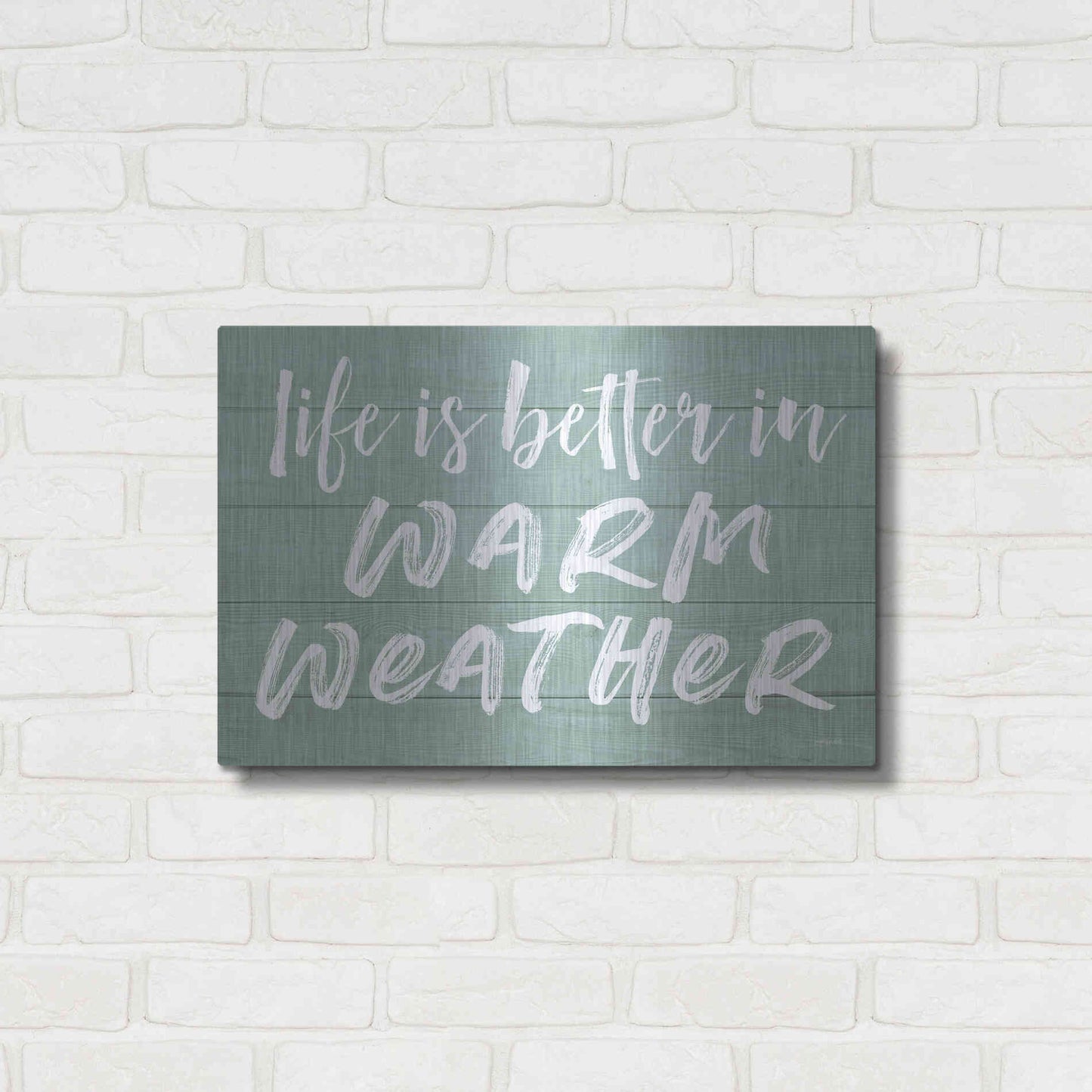Luxe Metal Art 'Life Is Better In Warm Weather' by Lettered & Lined, Metal Wall Art,24x16
