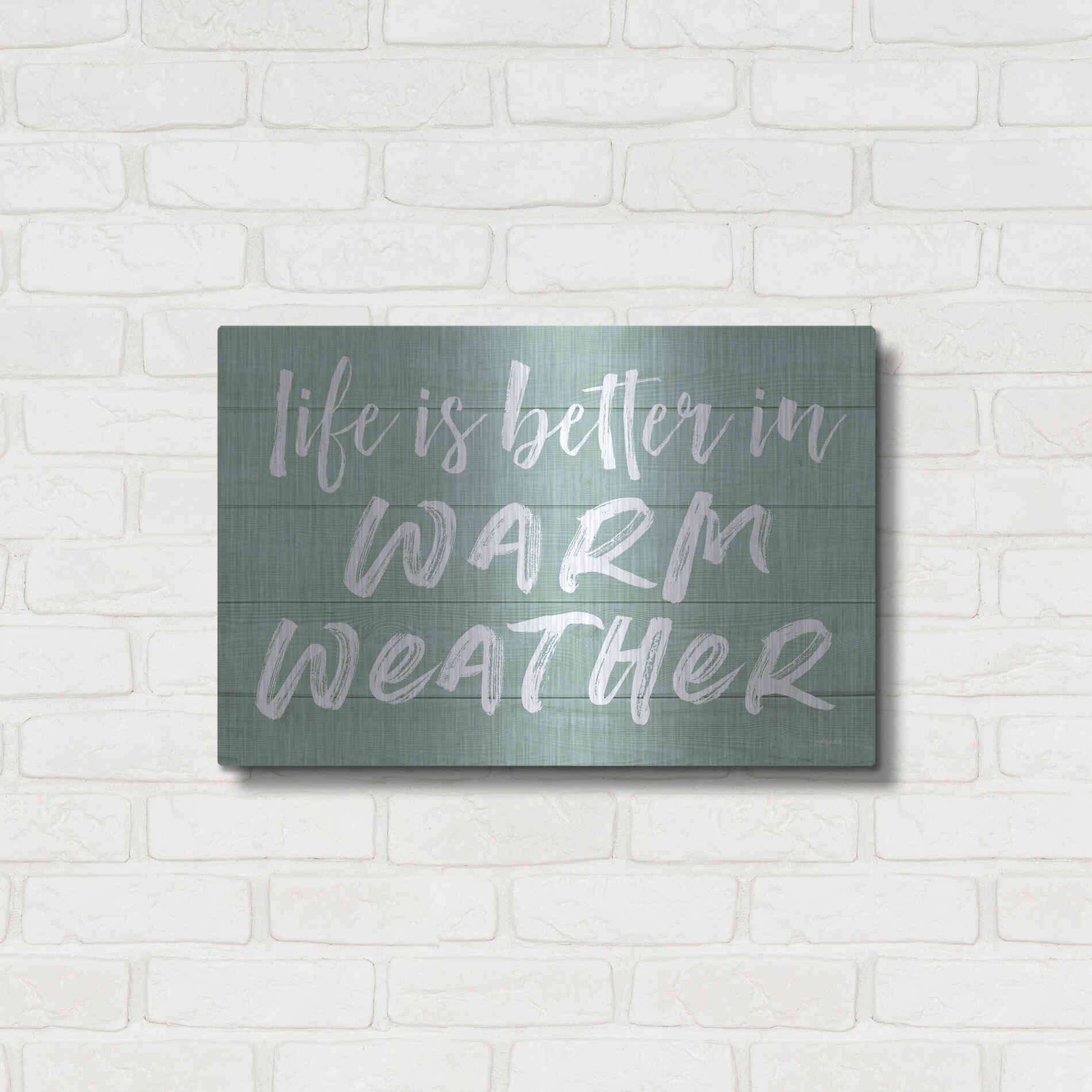 Luxe Metal Art 'Life Is Better In Warm Weather' by Lettered & Lined, Metal Wall Art,24x16