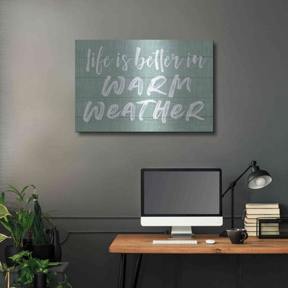 Luxe Metal Art 'Life Is Better In Warm Weather' by Lettered & Lined, Metal Wall Art,36x24