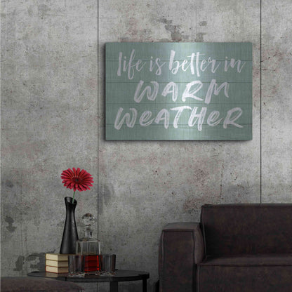 Luxe Metal Art 'Life Is Better In Warm Weather' by Lettered & Lined, Metal Wall Art,36x24