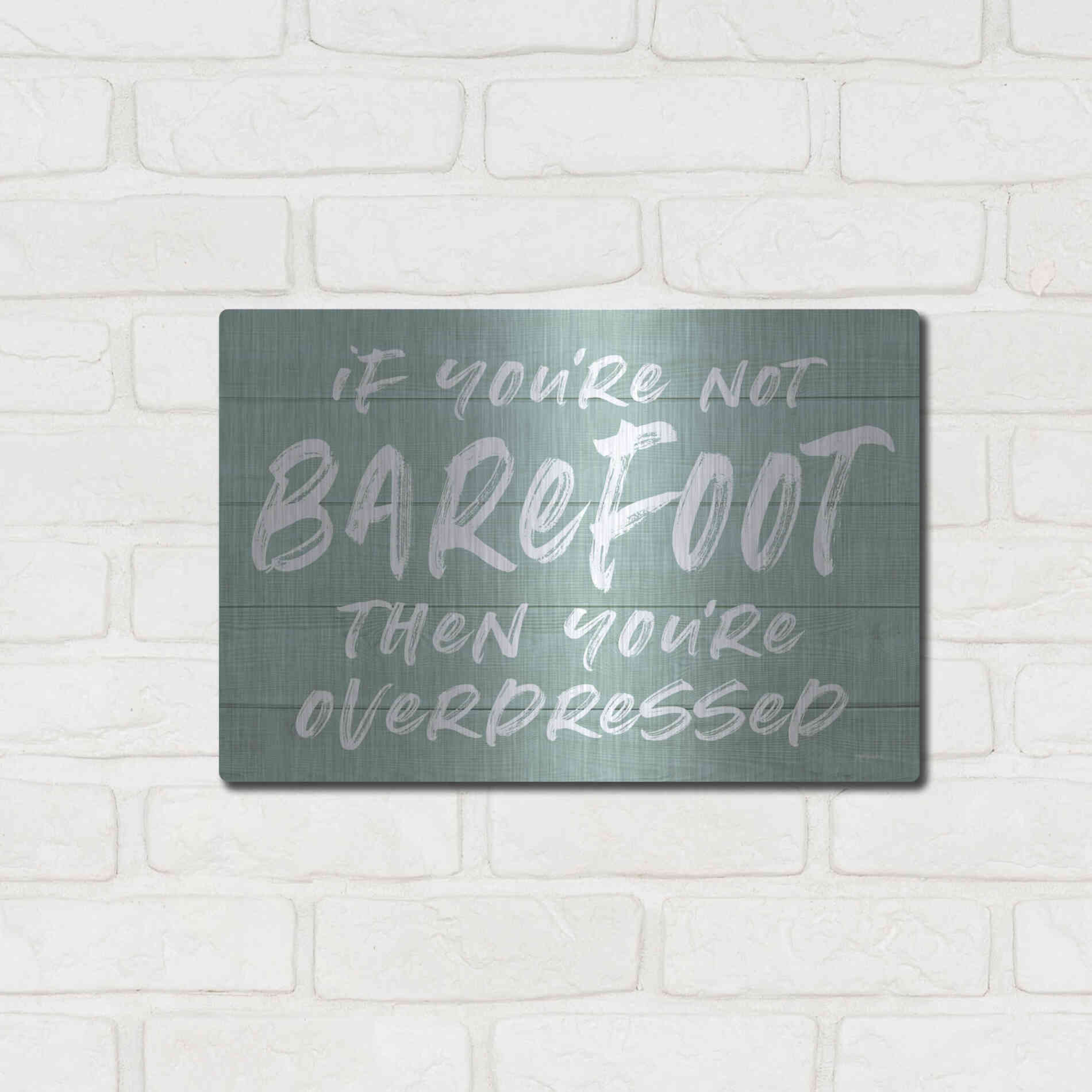 Luxe Metal Art 'If You'Re Not Barefoot' by Lettered & Lined, Metal Wall Art,16x12