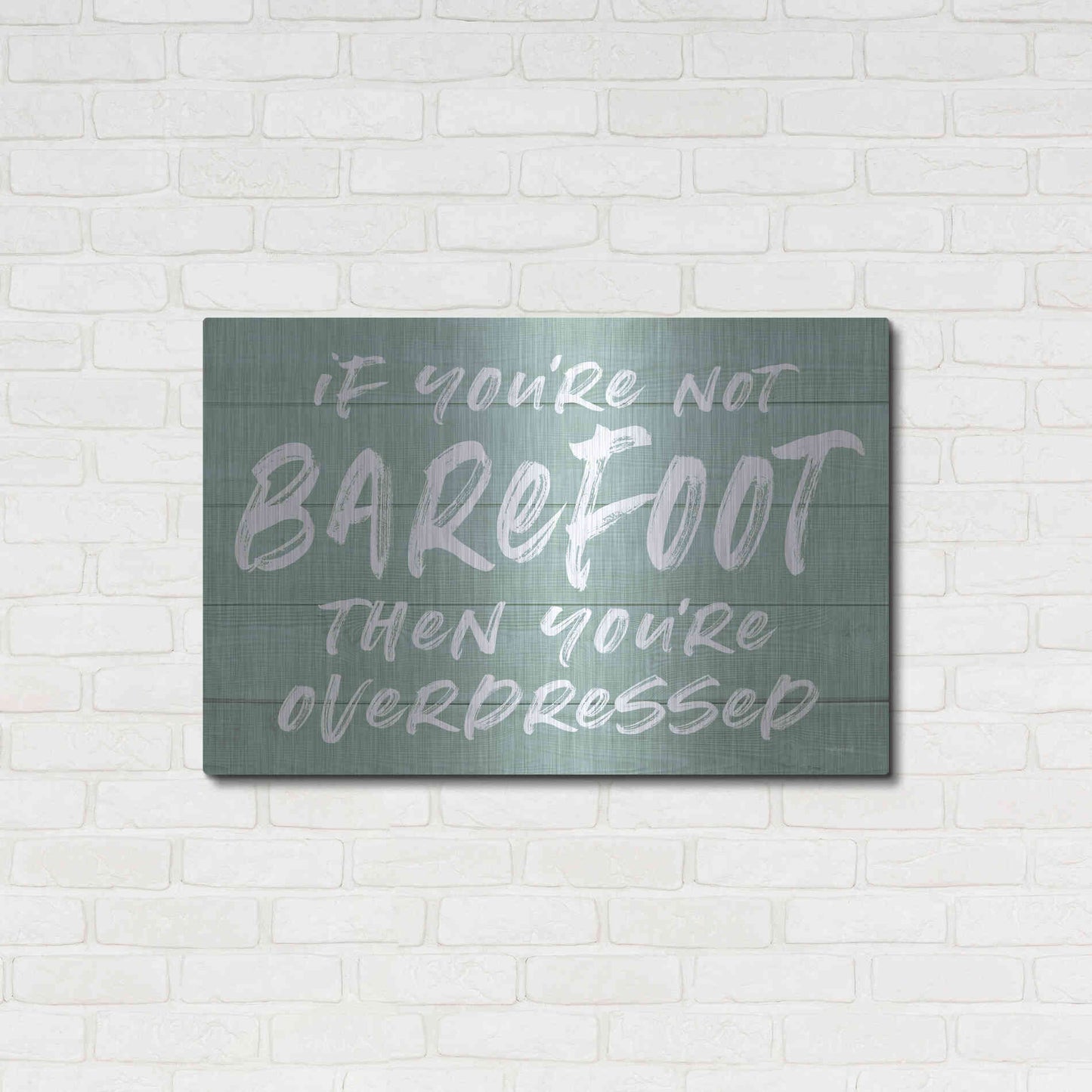 Luxe Metal Art 'If You'Re Not Barefoot' by Lettered & Lined, Metal Wall Art,36x24