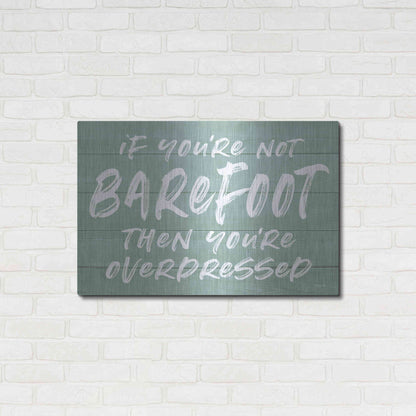 Luxe Metal Art 'If You'Re Not Barefoot' by Lettered & Lined, Metal Wall Art,36x24