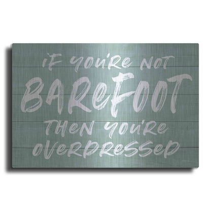 Luxe Metal Art 'If You'Re Not Barefoot' by Lettered & Lined, Metal Wall Art