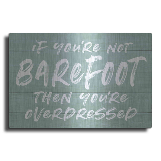Luxe Metal Art 'If You'Re Not Barefoot' by Lettered & Lined, Metal Wall Art