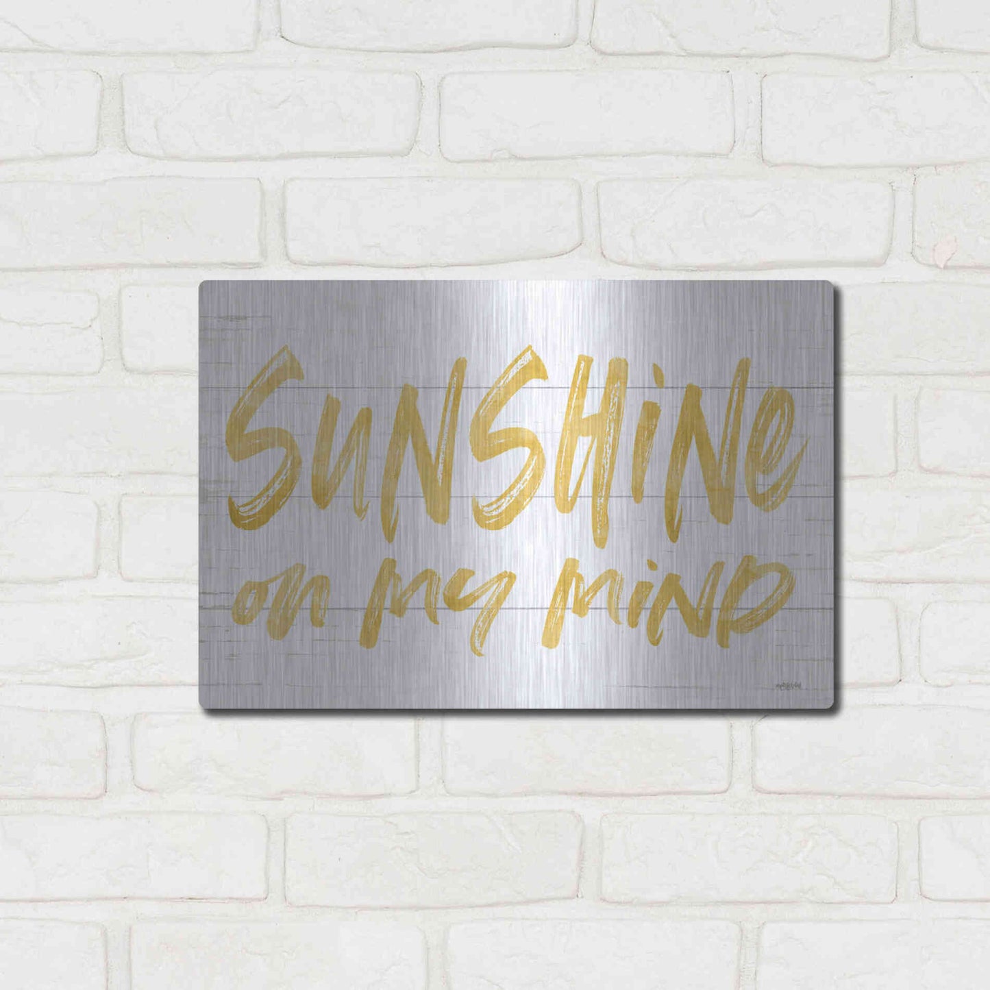 Luxe Metal Art 'Sunshine On My Mind' by Lettered & Lined, Metal Wall Art,16x12