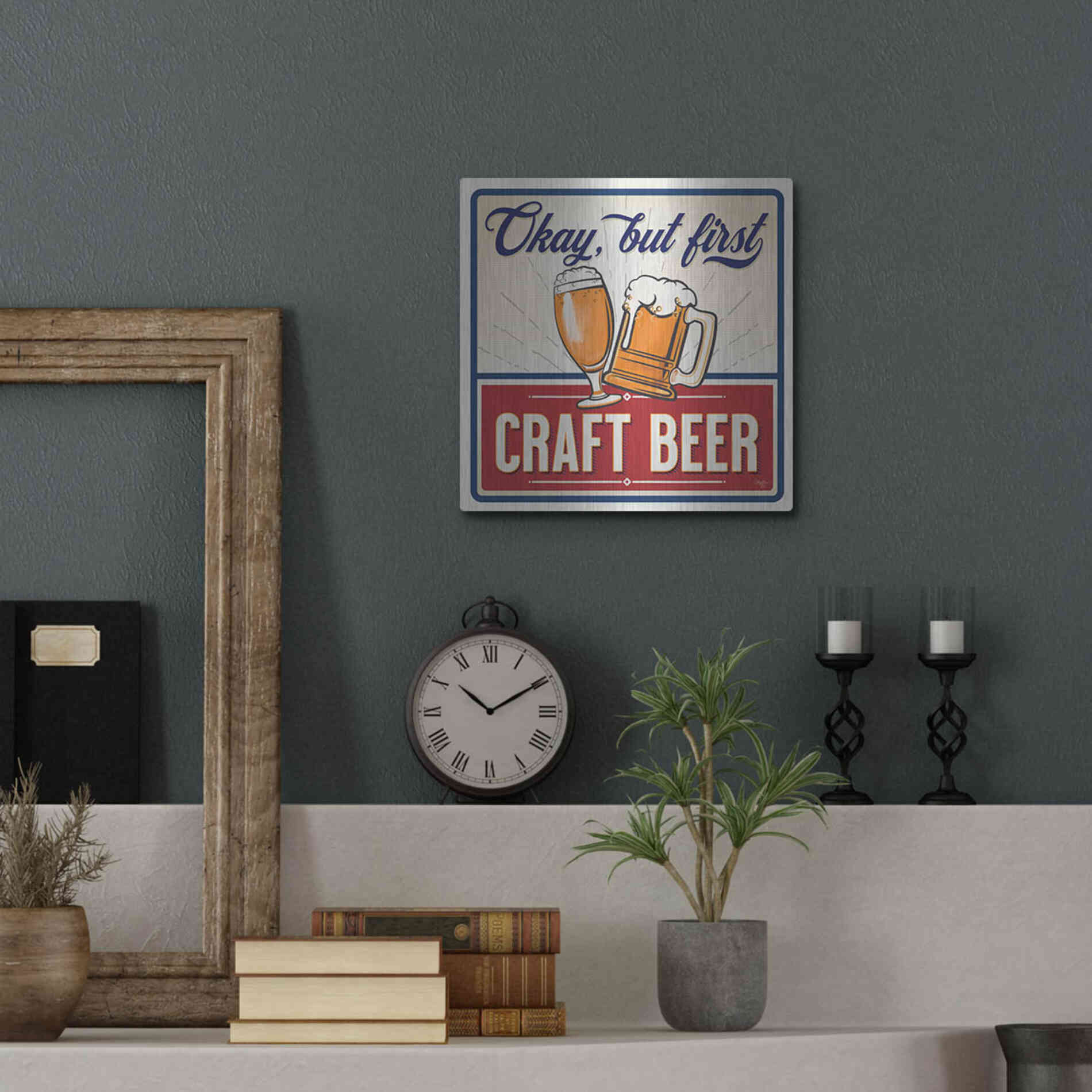 Luxe Metal Art 'Okay, But First Craft Beer' by Mollie B., Metal Wall Art,12x12