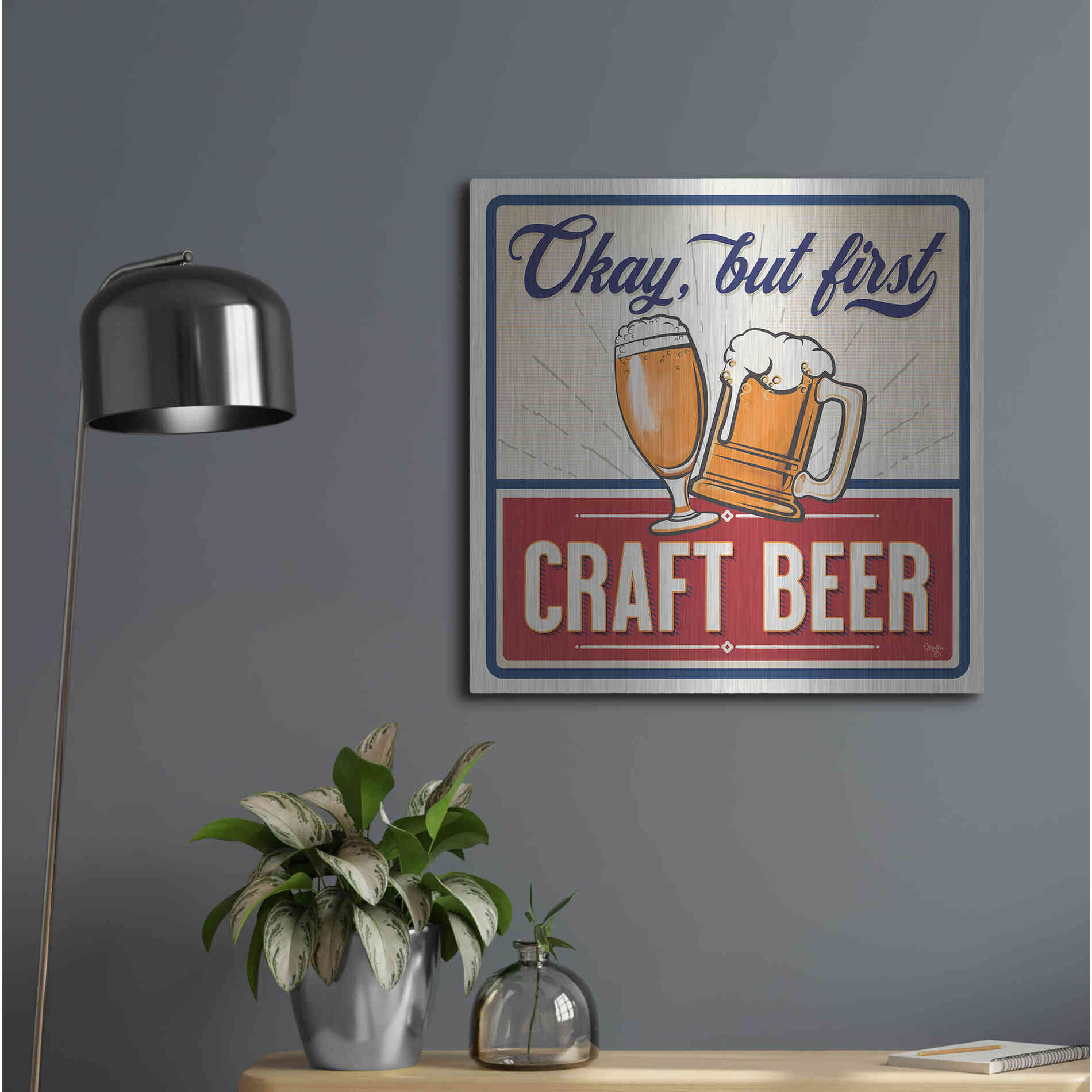 Luxe Metal Art 'Okay, But First Craft Beer' by Mollie B., Metal Wall Art,24x24