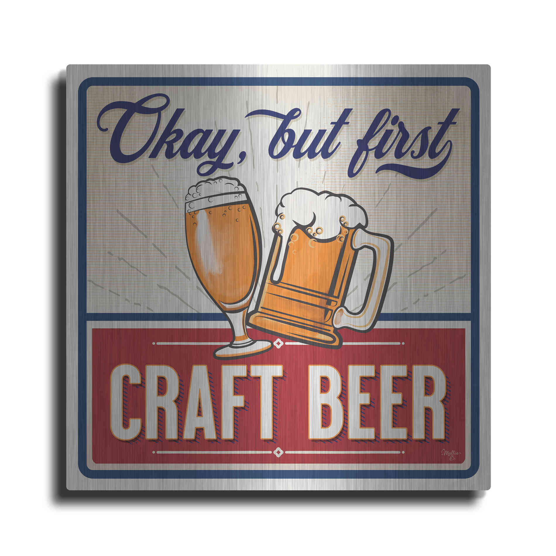 Luxe Metal Art 'Okay, But First Craft Beer' by Mollie B., Metal Wall Art