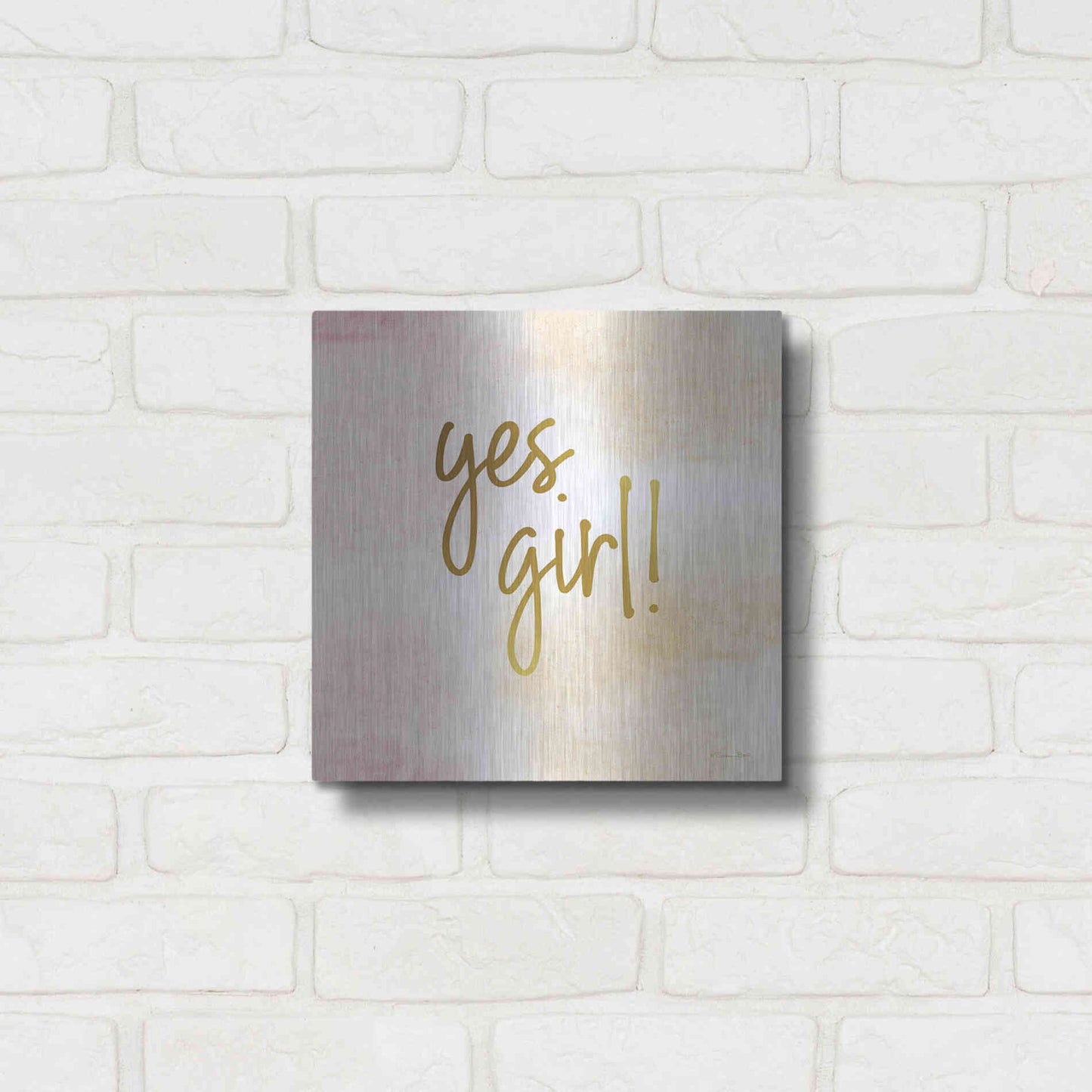 Luxe Metal Art 'Yes Girl!' by Susan Ball, Metal Wall Art,12x12