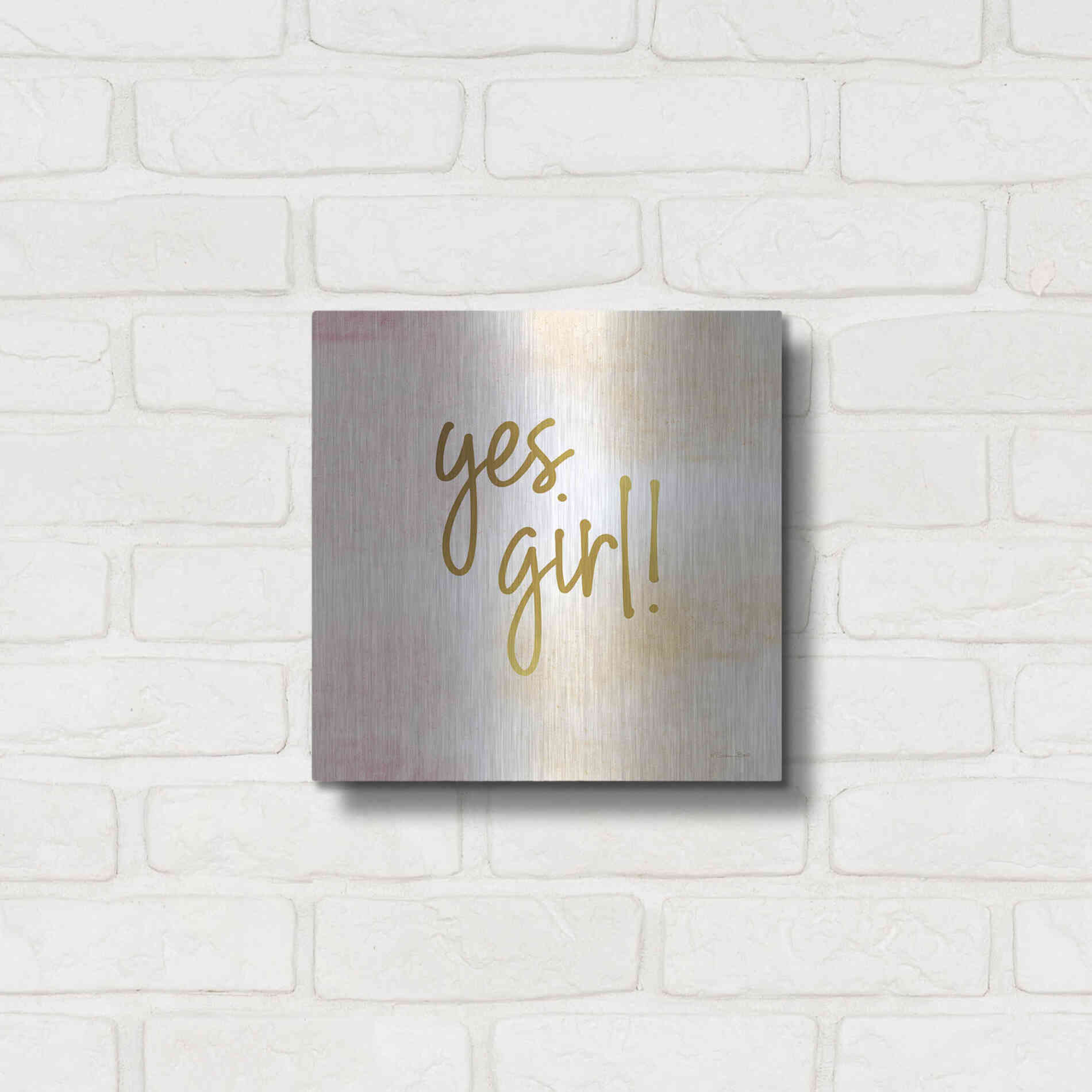 Luxe Metal Art 'Yes Girl!' by Susan Ball, Metal Wall Art,12x12