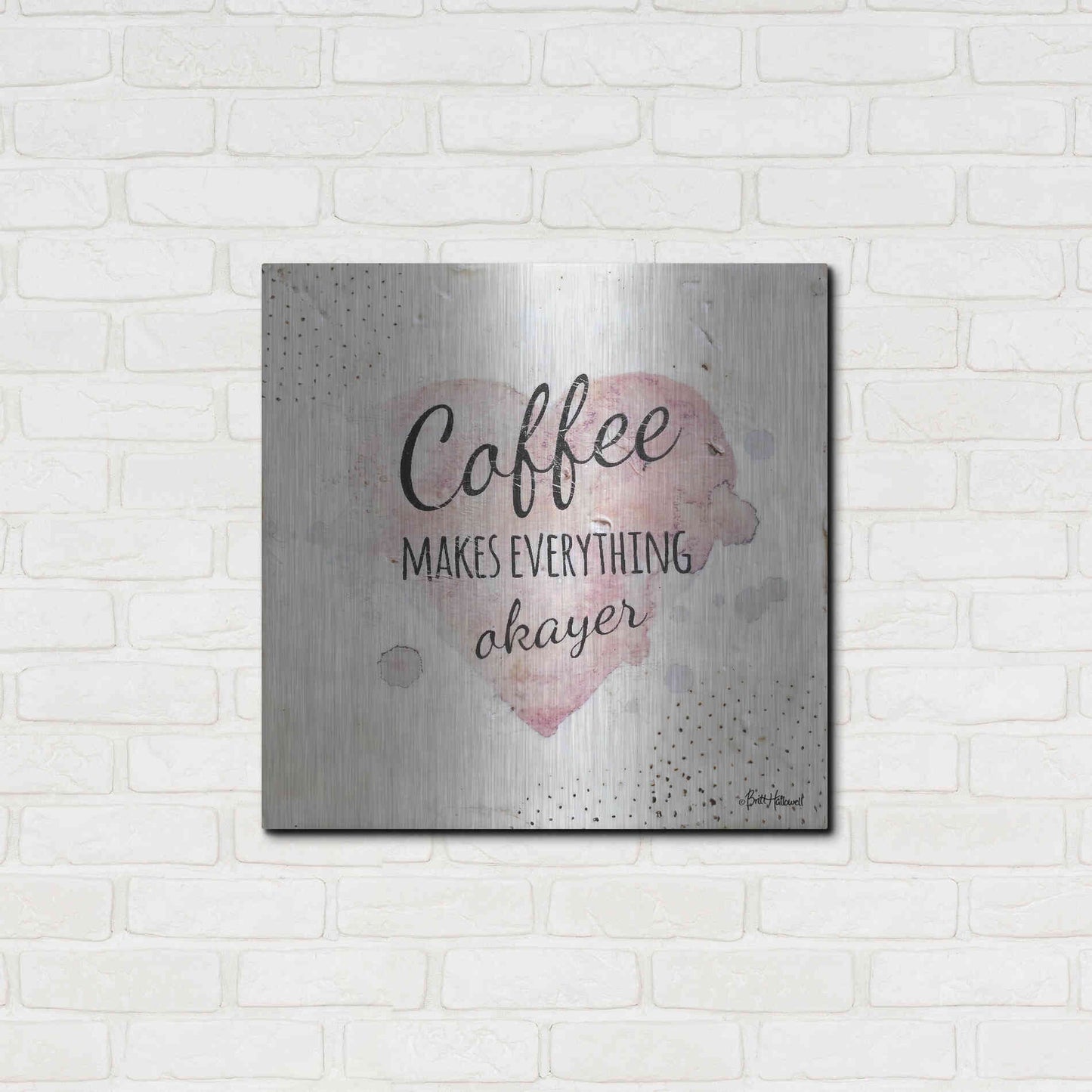 Luxe Metal Art 'Coffee Makes Everything Okayer' by Britt Hallowell, Metal Wall Art,24x24