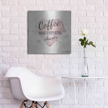 Luxe Metal Art 'Coffee Makes Everything Okayer' by Britt Hallowell, Metal Wall Art,24x24