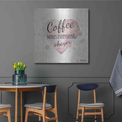 Luxe Metal Art 'Coffee Makes Everything Okayer' by Britt Hallowell, Metal Wall Art,36x36