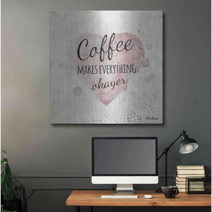 Luxe Metal Art 'Coffee Makes Everything Okayer' by Britt Hallowell, Metal Wall Art,36x36