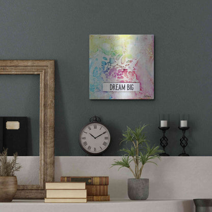 Luxe Metal Art 'Dream Big Multicolor' by Britt Hallowell, Metal Wall Art,12x12