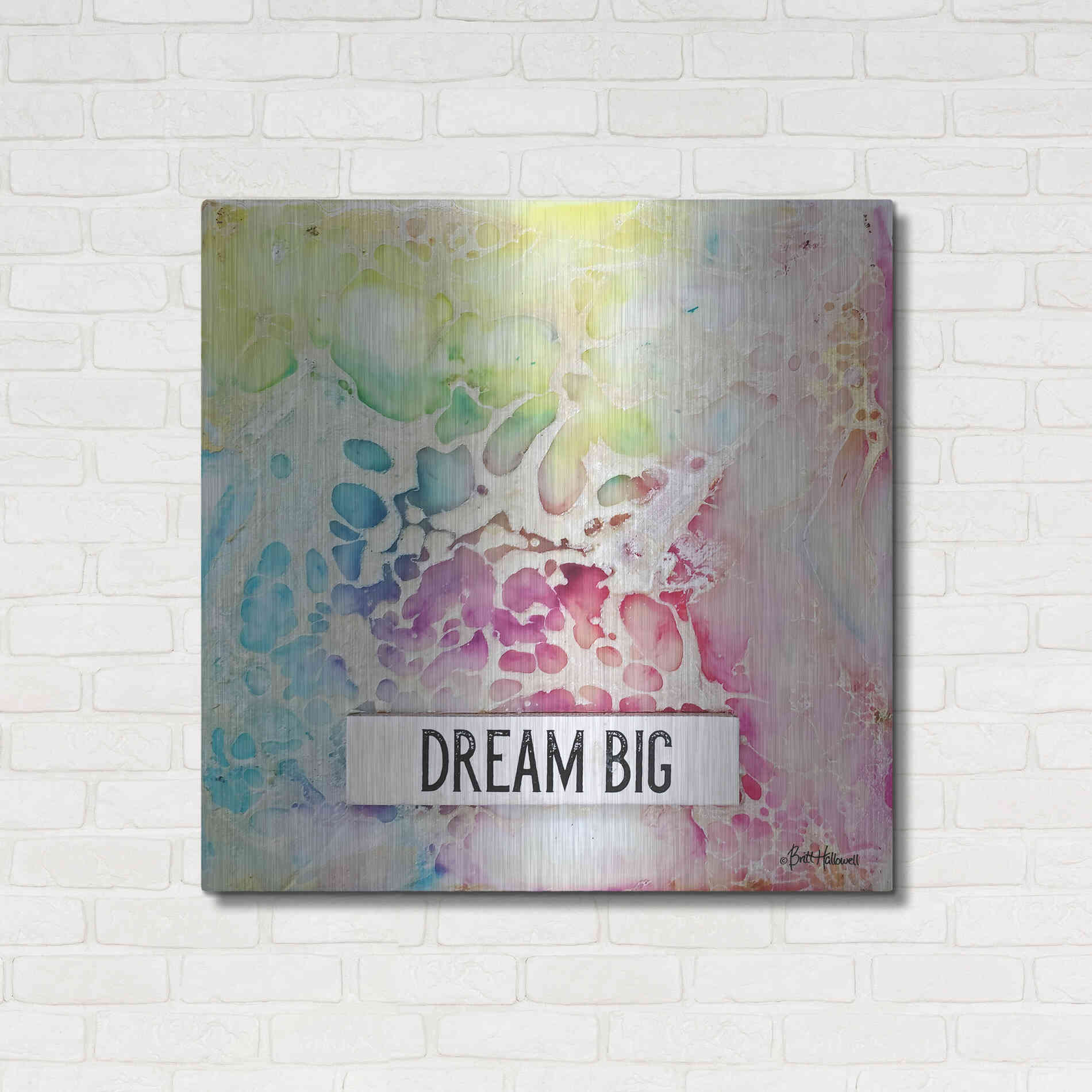 Luxe Metal Art 'Dream Big Multicolor' by Britt Hallowell, Metal Wall Art,36x36