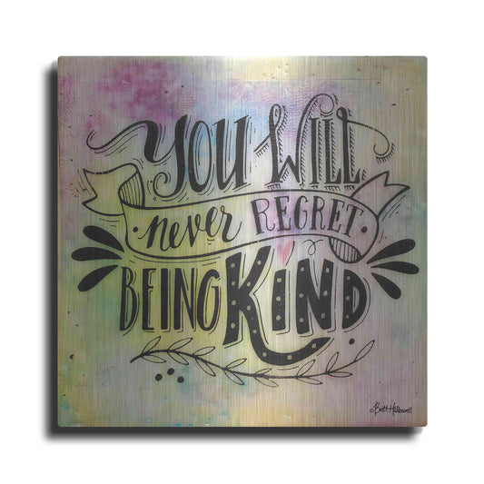 Luxe Metal Art 'Never Regret Being Kind' by Britt Hallowell, Metal Wall Art