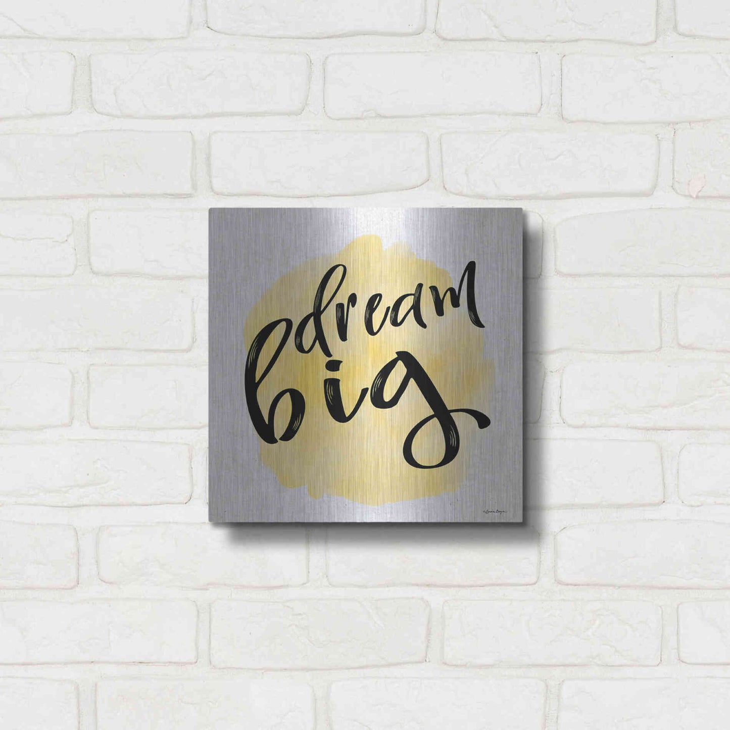 Luxe Metal Art 'Dream Big' by Susie Boyer, Metal Wall Art,12x12