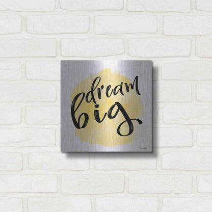 Luxe Metal Art 'Dream Big' by Susie Boyer, Metal Wall Art,12x12