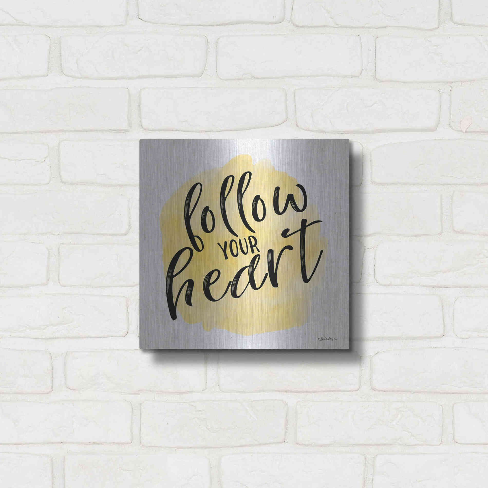 Luxe Metal Art 'Follow Your Heart' by Susie Boyer, Metal Wall Art,12x12