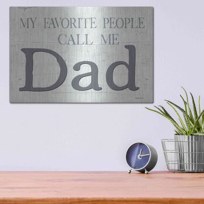 Luxe Metal Art 'My Favorite People Call Me Dad' by Susie Boyer, Metal Wall Art,16x12