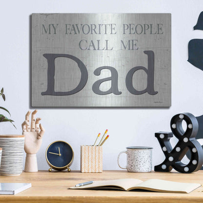 Luxe Metal Art 'My Favorite People Call Me Dad' by Susie Boyer, Metal Wall Art,16x12