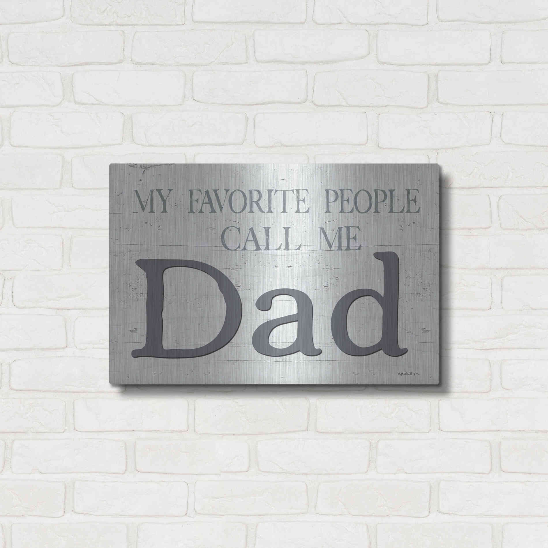Luxe Metal Art 'My Favorite People Call Me Dad' by Susie Boyer, Metal Wall Art,24x16